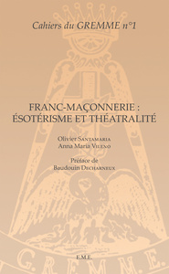 FRANC-MACONNERIE : ESOTERISME ET THEATRALITE