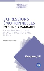 EXPRESSIONS EMOTIONNELLES EN CHINOIS MANDARIN - UNE EXPLORATION CULTURELLE ET LINGUISTIQUE DES EMOTI