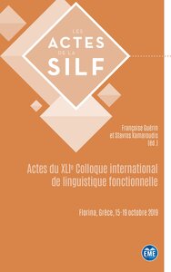 ACTES DU XLIE COLLOQUE INTERNATIONAL DE LINGUISTIQUE FONCTIONNELLE - FLORINA, GRECE, 15-19 OCTOBRE 2