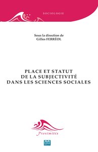 Place et statut de la subjectivité dans les sciences sociales