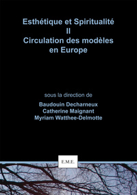 Esthétique et Spiritualité II : Circulation des modèles en Europe