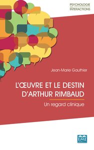 L'œuvre et le destin d'Arthur Rimbaud
