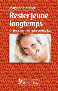 Rester jeune longtemps grâce à des méthodes naturelles