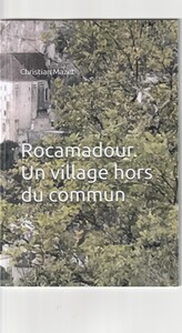 Rocamadour, un village hors du commun.