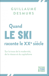 QUAND LE SKI RACONTE LE XXE SIECLE - SUR LA TRACE DE LA MODE