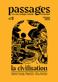 PASSAGES - LA CIVILISATION - VERS UNE ECOLOGIE RADICALE & FEMINISTE