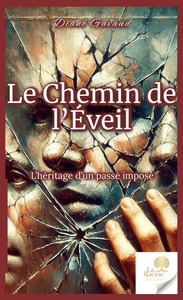 LE CHEMIN DE L'EVEIL - L'HERITAGE D'UN PASSE IMPOSE