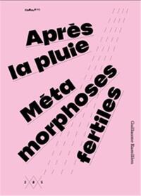 APRES LA PLUIE METAMORPHOSES FERTILES /FRANCAIS