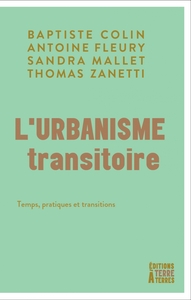L’urbanisme transitoire. Temps, pratiques et transitions.