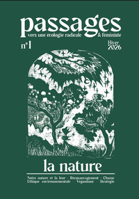 PASSAGES - T01 - PASSAGES - LA NATURE - VERS UNE ECOLOGIE RADICALE & FEMINISTE
