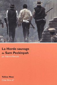 LA HORDE SAUVAGE DE SAM PECKINPAH - COTE FILMS N 7