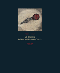 LE CAHIER DES MORTS MINUSCULES