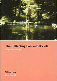 THE REFLECTING POOL DE BILL VIOLA - COTE FILMS N 2