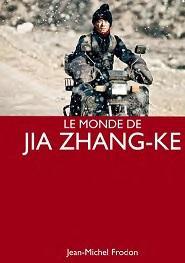 LE MONDE DE JIA ZHANG-KE