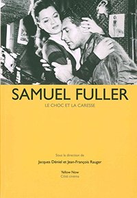 SAMUEL FULLER - LE CHOC ET LA CARESSE