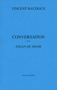 Conversation avec Johan de Moor