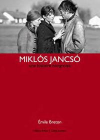 MIKLOS JANCSO.UNE HISTOIRE HONGROISE