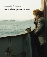 EAUX VIVES,PEAUX MORTES