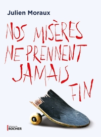 NOS MISERES NE PRENNENT JAMAIS FIN