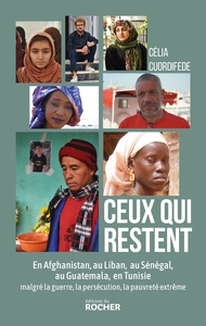 CEUX QUI RESTENT - EN AFGHANISTAN, AU LIBAN, AU SENEGAL, AU GUATEMALA, EN TUNISIE