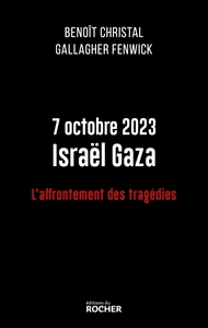 7 OCTOBRE 2023 ISRAEL GAZA - L'AFFRONTEMENT DES TRAGEDIES