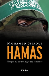 HAMAS - PLONGEE AU COEUR DU GROUPE TERRORISTE