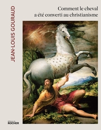 Comment le cheval a été converti au christianisme