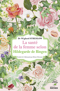 LA SANTE DE LA FEMME SELON HILDEGARDE DE BINGEN