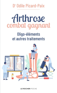 ARTHROSE, COMBAT GAGNANT - OLIGO-ELEMENTS ET AUTRES TRAITEMENTS
