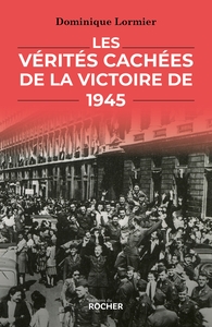 Les Vérités cachées de la victoire de 1945