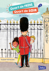 Quart de frère, Quart de soeur - tome 4 Ici Londres !