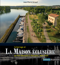Le barrage et  La Maison éclusière de Port Bernalin à Parcieux, dans l'Ain