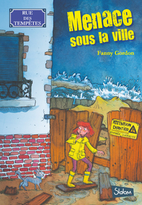 Rue des tempêtes - Tome 1 Menace sous la ville