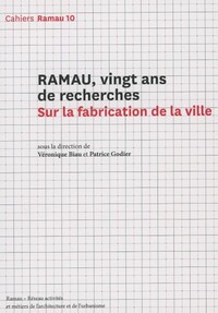 RAMAU - NUMERO 10 VINGT ANS DE RECHERCHES. SUR LA FABRICATION DE LA VILLE