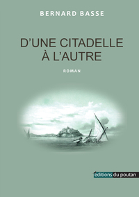D'UNE CITADELLE A L'AUTRE