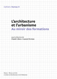 RAMAU - NUMERO 9 L'ARCHITECTURE ET L'URBANISME - AU MIROIR DES FORMATIONS