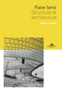 FAIRE TENIR - STRUCTURE ET ARCHITECTURE