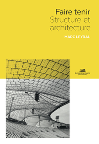 Faire tenir - Structure et architecture