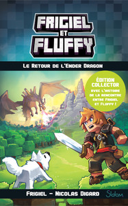 Frigiel et Fluffy - tome 1 Le retour de l'Ender Dragon - Collector