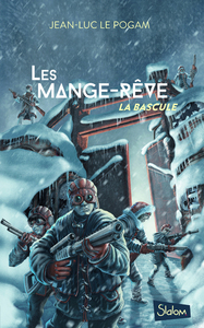 LES MANGE-REVE - TOME 3 LA BASCULE - VOL03