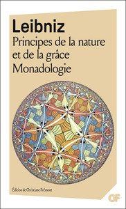 PRINCIPES DE LA NATURE ET DE LA GRACE - MONADOLOGIE ET AUTRES TEXTES