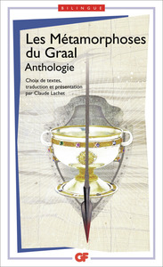 LES METAMORPHOSES DU GRAAL - ANTHOLOGIE