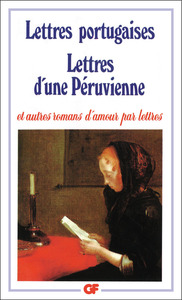 Lettres portugaises - Lettres d'une péruvienne et autres romans d'amour par lettre