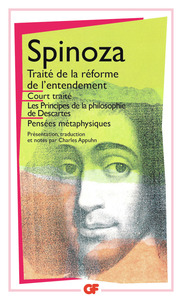 Traité de la réforme de l'entendement - Court traité - Les Principes de la philosophie de Descartes - Pensées métaphysiques