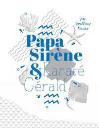 Papa sirène et karaté Gérald