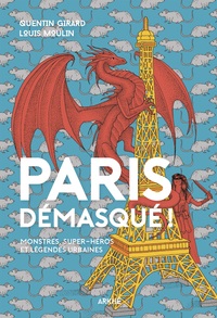 Paris démasqué - Monstres, super-héros et légendes urbaines