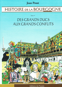 Histoire de la Bourgogne en BD - Tome 2 : Des Grands duc aux grands conflits