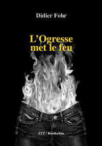 L'OGRESSE MET LE FEU