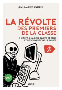 LA REVOLTE DES PREMIERS DE LA CLASSE - METIERS A LA CON, QUE