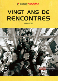 Vingt ans de Rencontres - L'Autre Cinéma